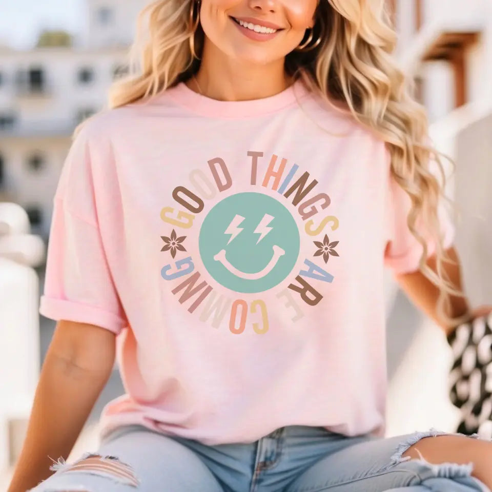 Good Things Are Coming | Good Vibes T-Shirt