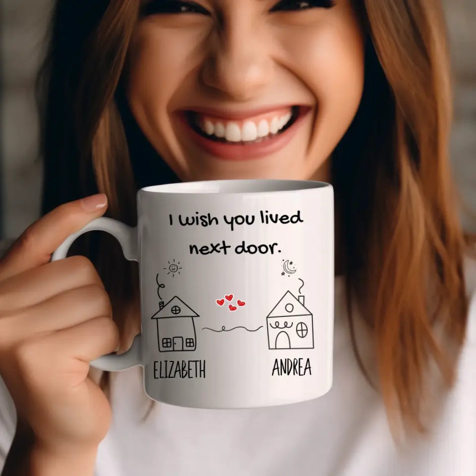 "I Wish You Lived Next Door" Personalized Mug