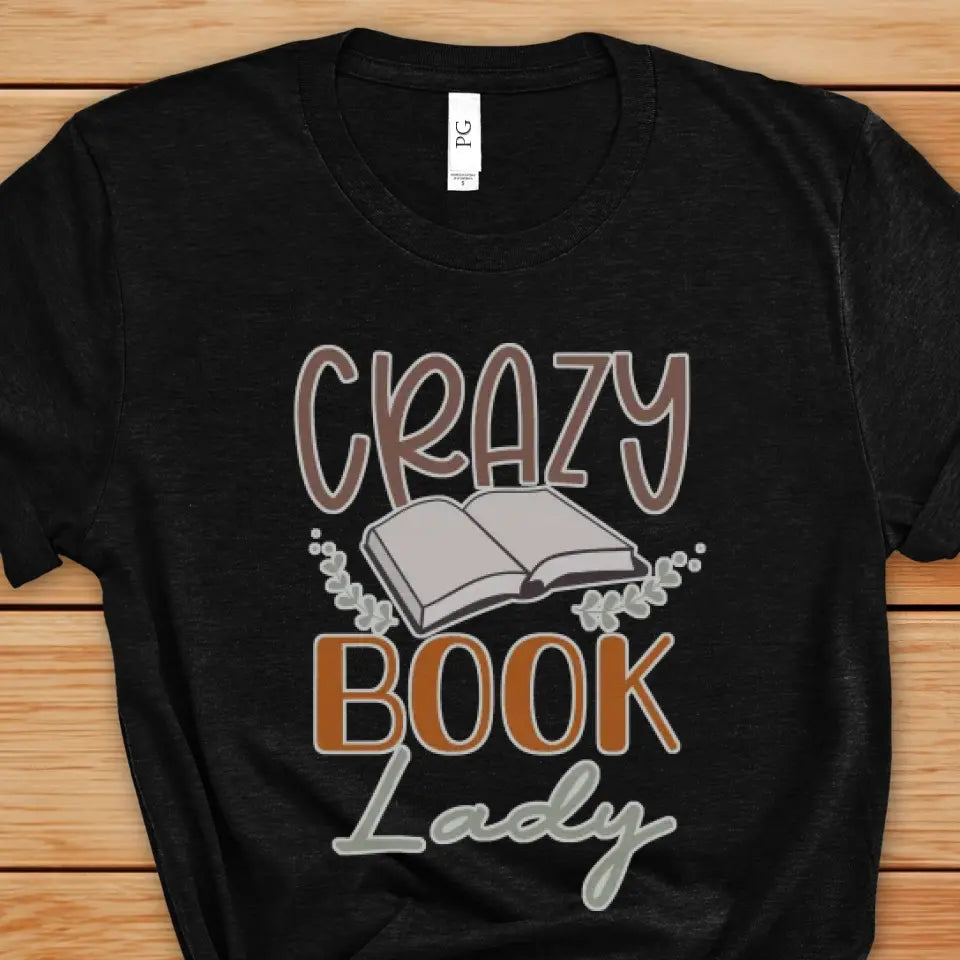 Crazy Book Lady Tee | Fun Shirt For Book Lovers