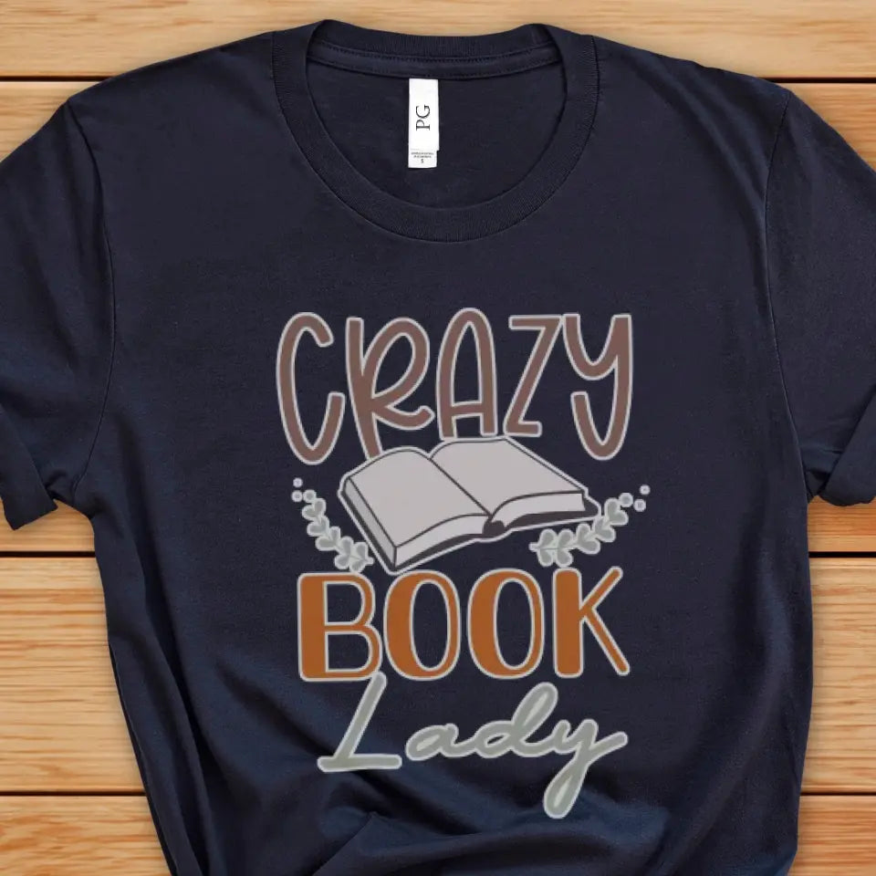Crazy Book Lady Tee | Fun Shirt For Book Lovers