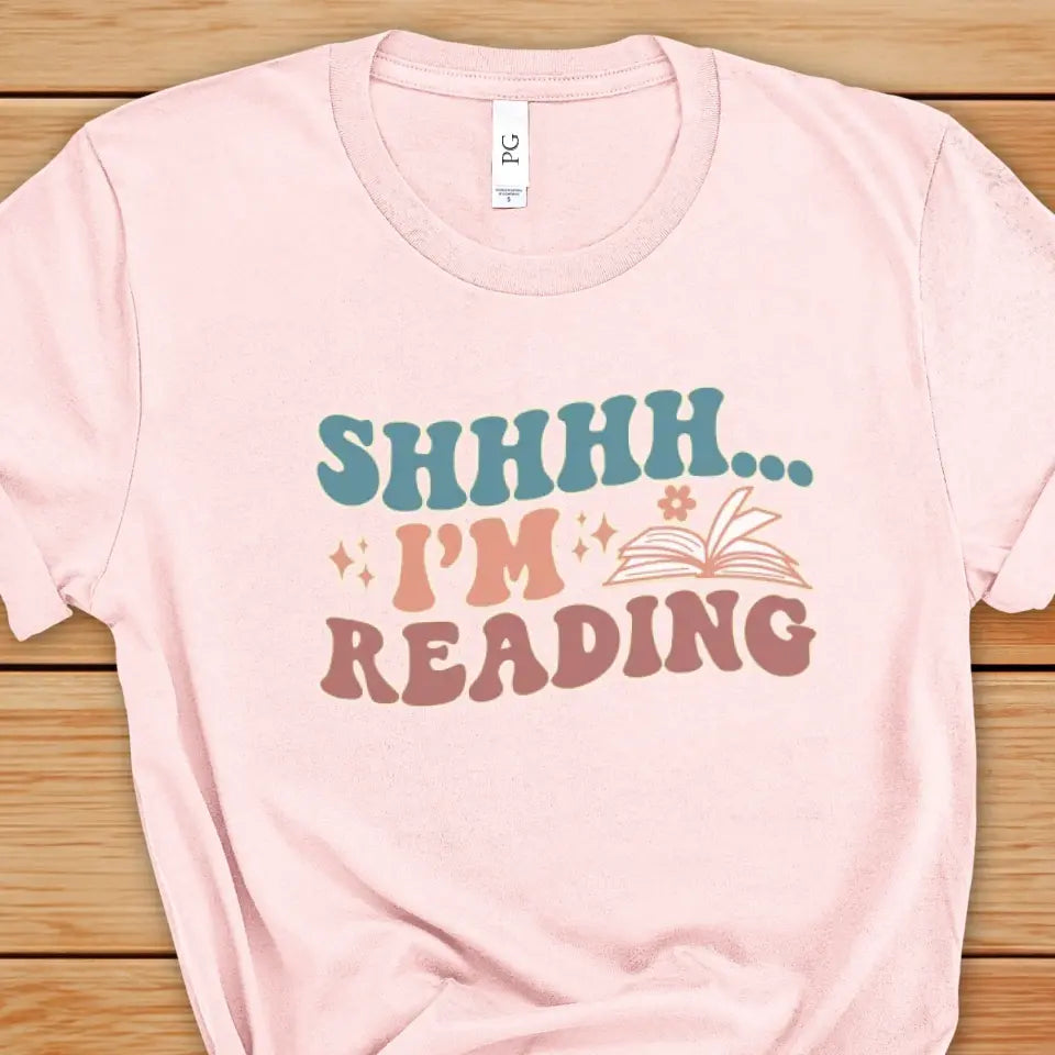 Shhh.. I'm Reading Tee | Book Lovers T-Shirt