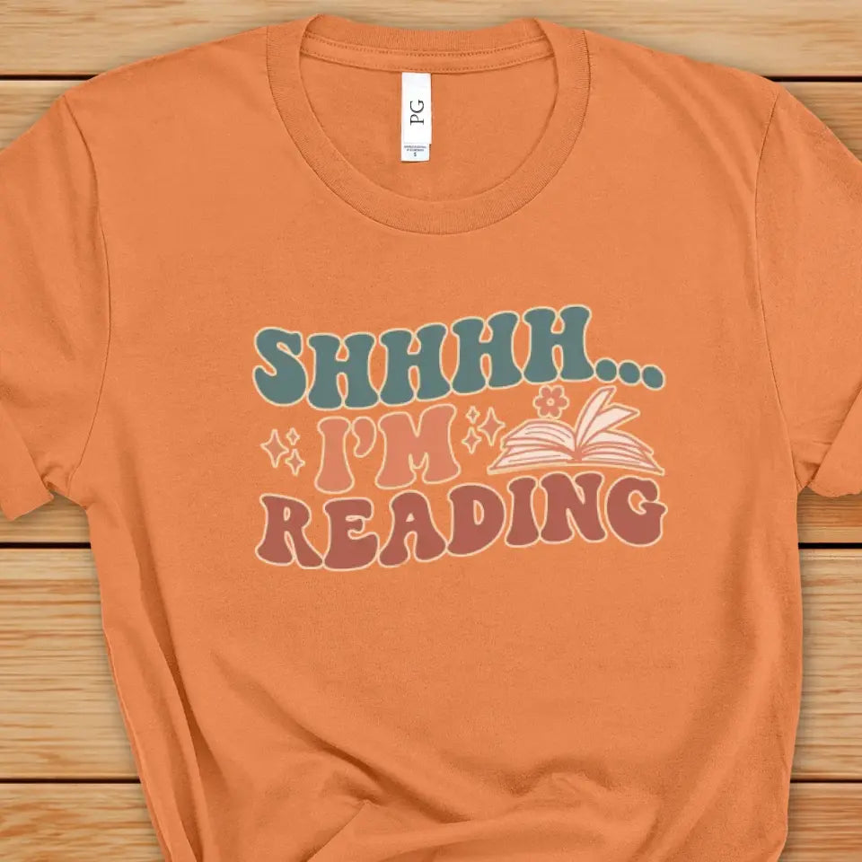 Shhh.. I'm Reading Tee | Book Lovers T-Shirt