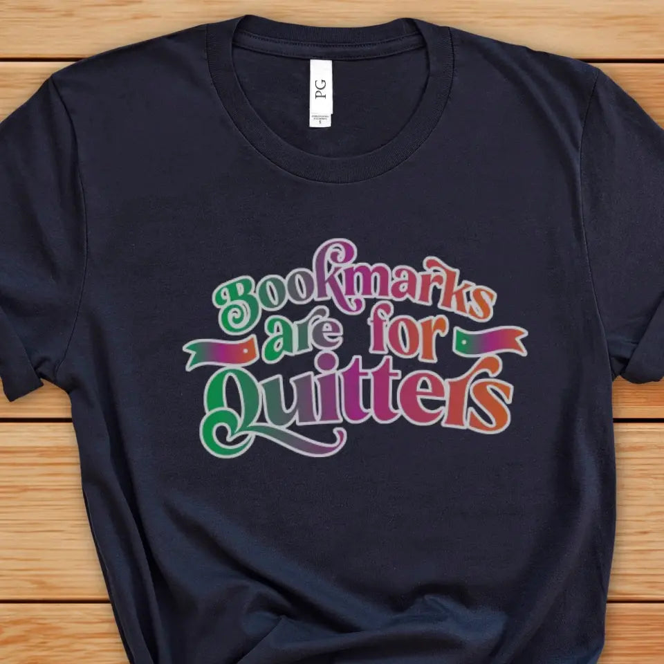 Bookmarks Are For Quitters Tee | Funny Book Lovers T-Shirt