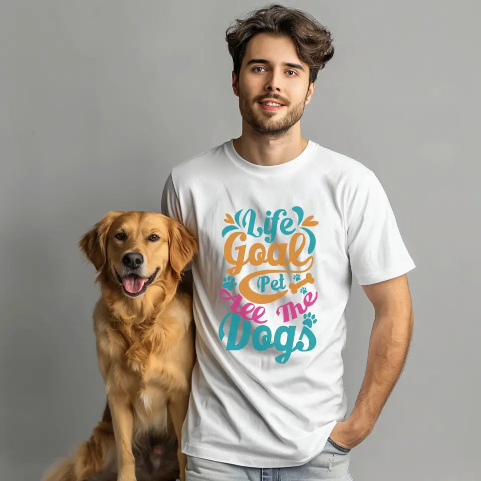 Life Goal: Pet All The Dogs T-Shirt