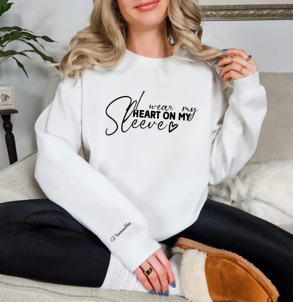 I Wear My Heart On My Sleeve Sweatshirt