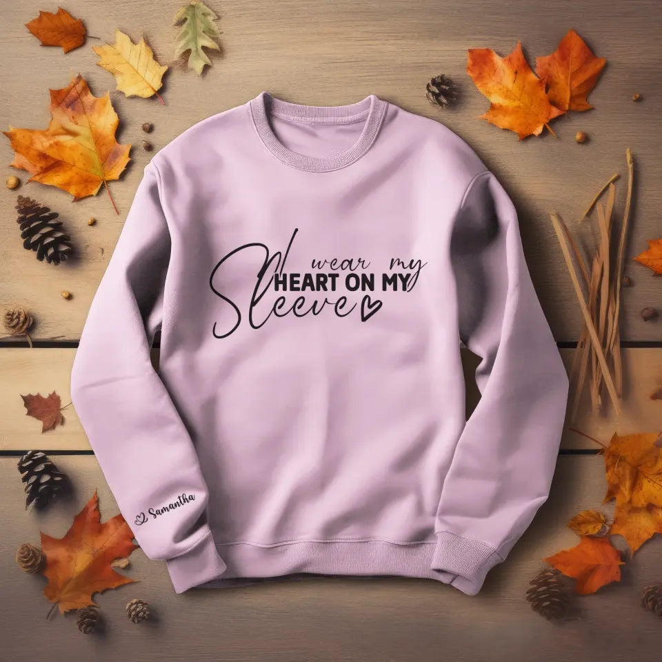 I Wear My Heart On My Sleeve Sweatshirt