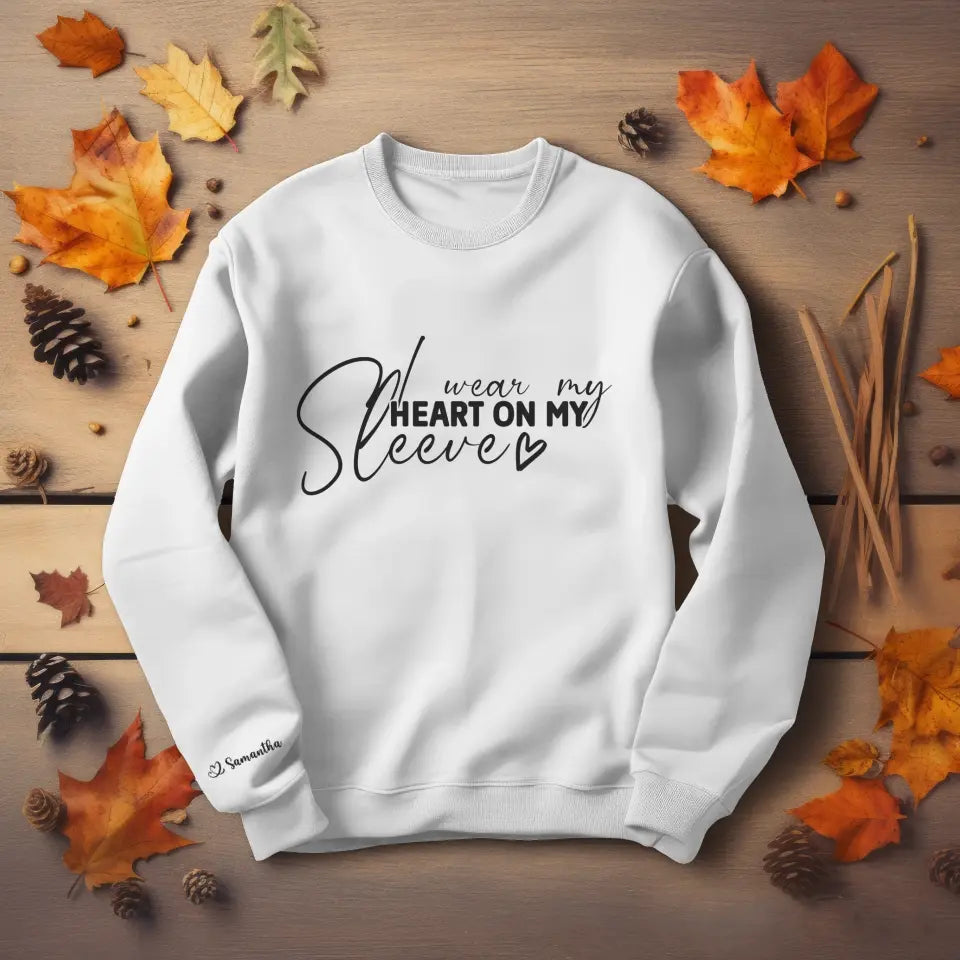 I Wear My Heart On My Sleeve Sweatshirt