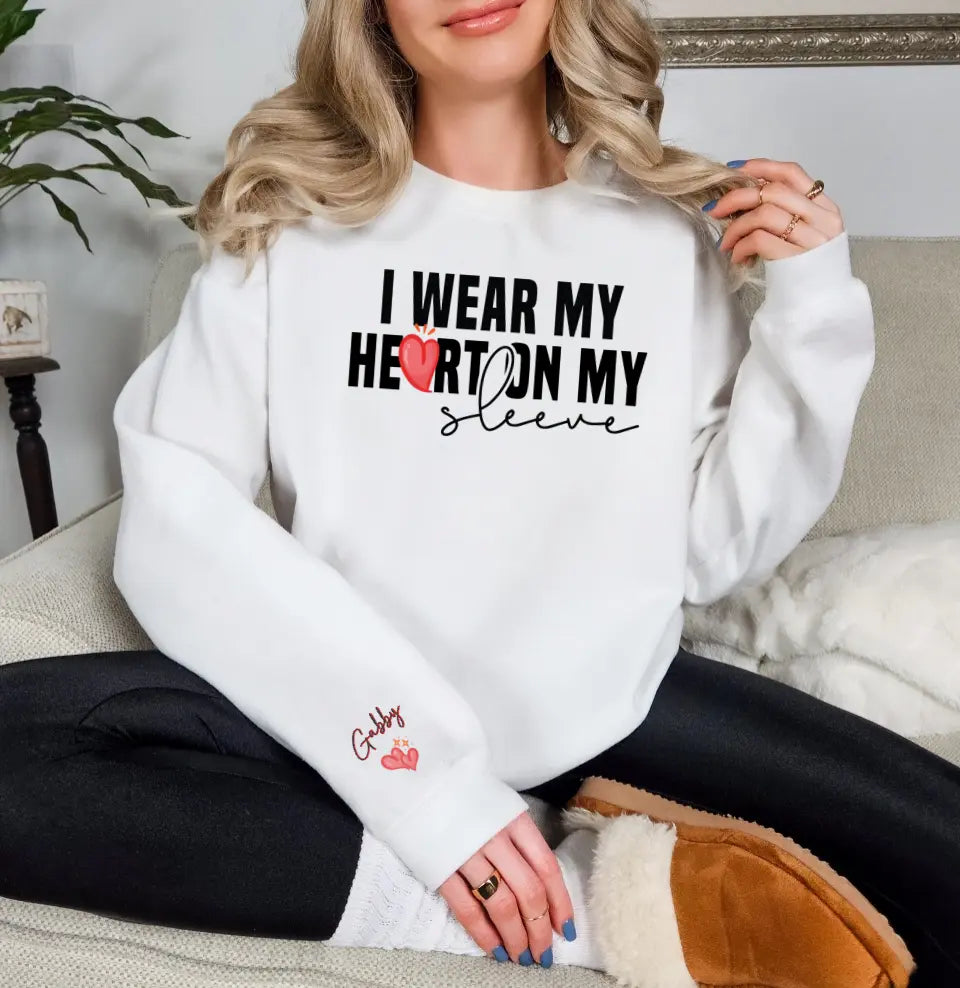 I Wear My Heart On My Sleeve Sweatshirt | Comfy Personalized Gift For Mom or Grandma