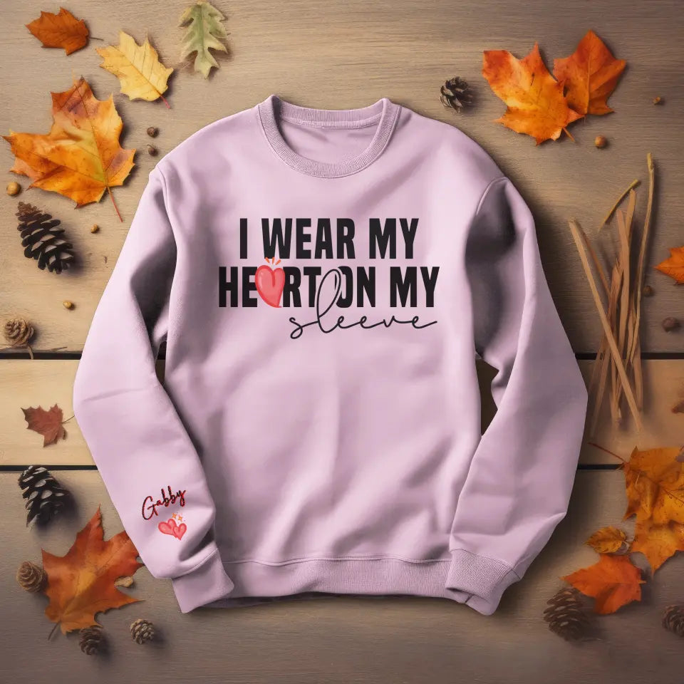 I Wear My Heart On My Sleeve Sweatshirt | Comfy Personalized Gift For Mom or Grandma