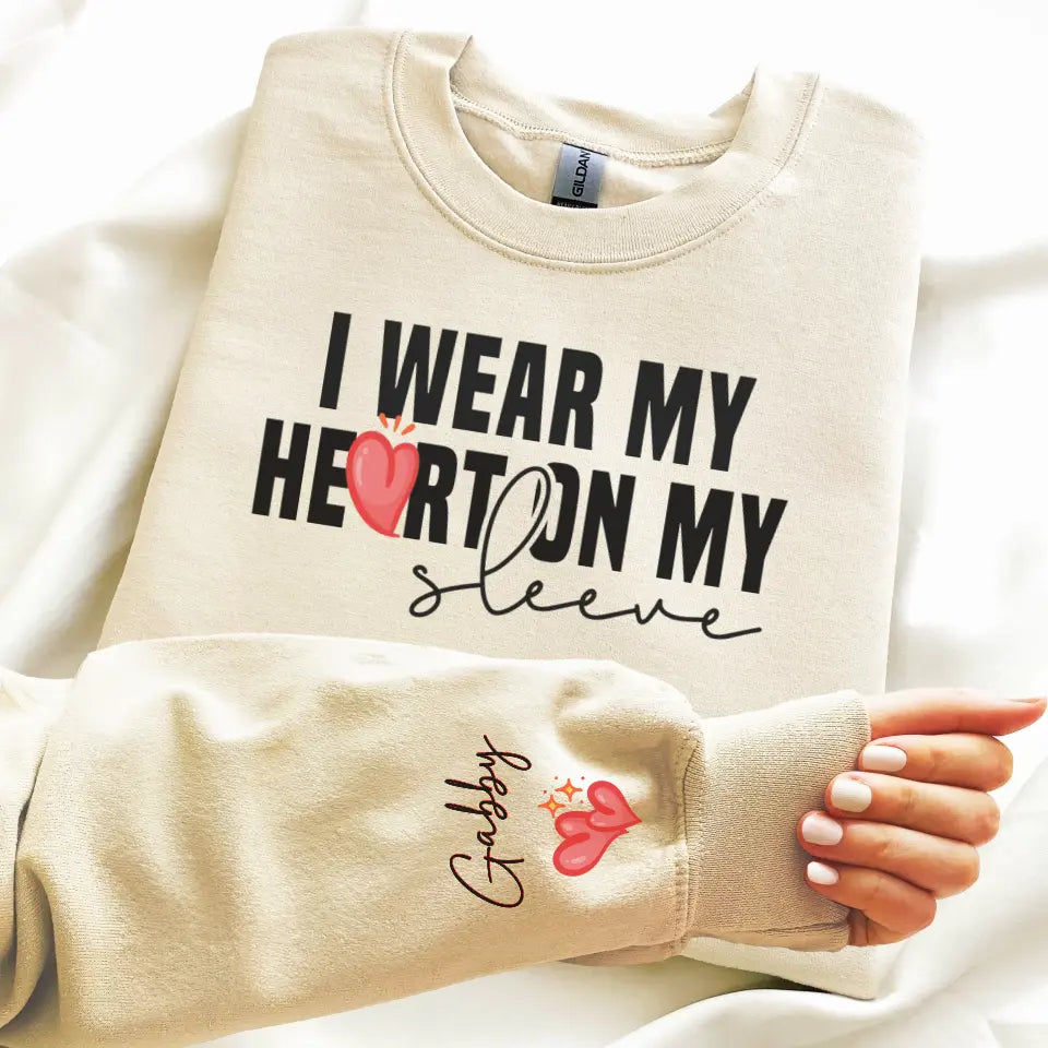 I Wear My Heart On My Sleeve Sweatshirt | Comfy Personalized Gift For Mom or Grandma