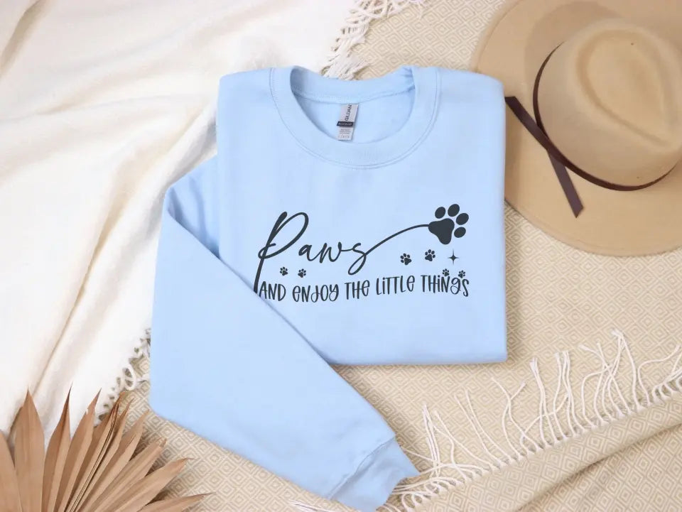 Paws And Enjoy The Little Things Sweatshirt/TShirt with Personalized Pets