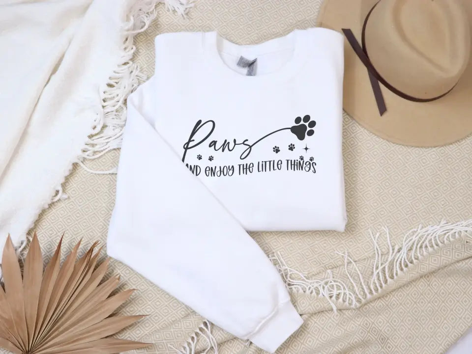 Paws And Enjoy The Little Things Sweatshirt/TShirt with Personalized Pets