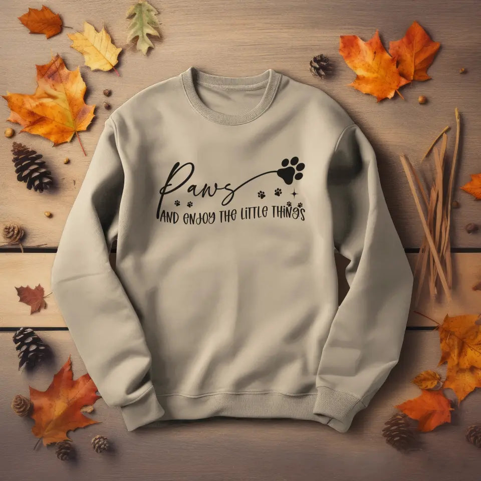 Paws And Enjoy The Little Things Sweatshirt/TShirt with Personalized Pets