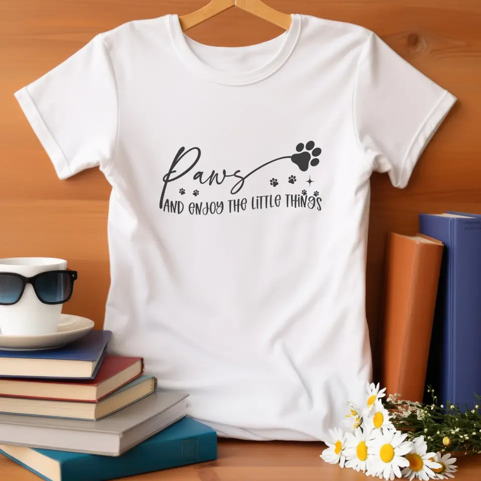 Paws And Enjoy The Little Things Sweatshirt/TShirt with Personalized Pets