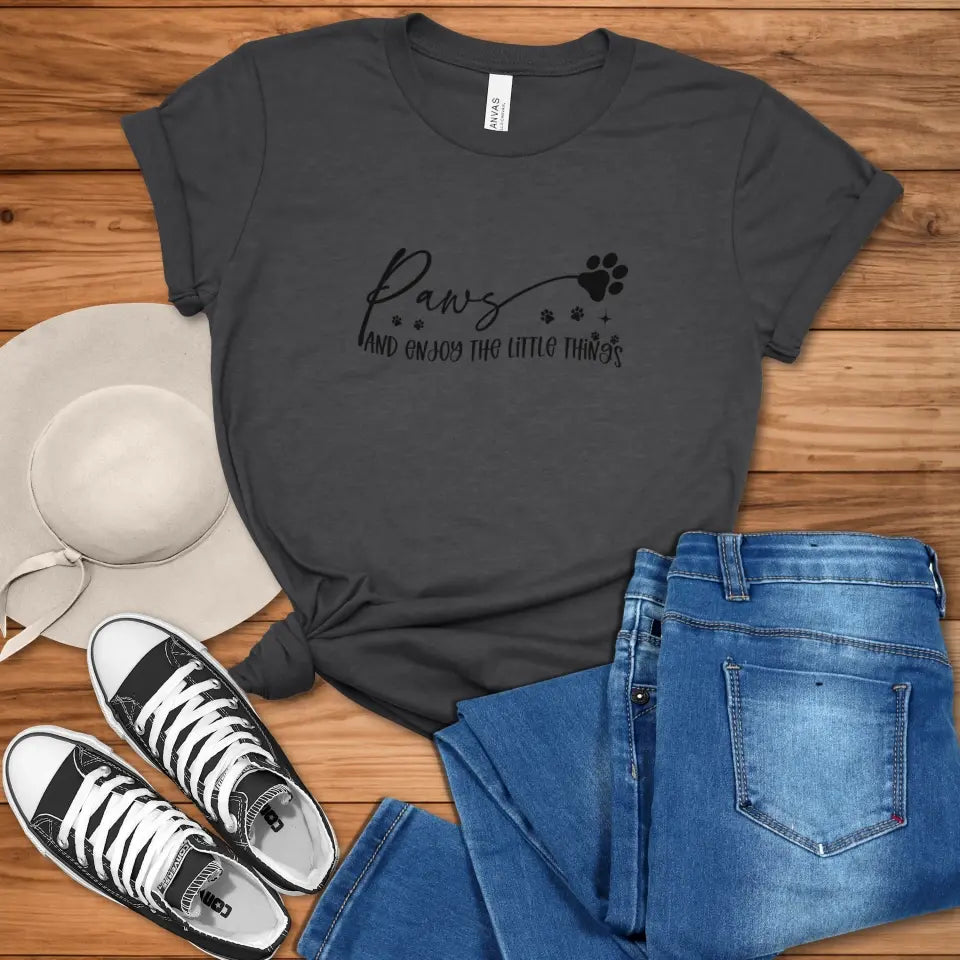 Paws And Enjoy The Little Things Sweatshirt/TShirt with Personalized Pets