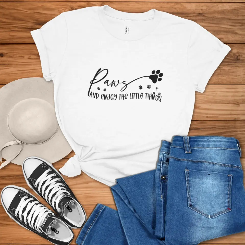 Paws And Enjoy The Little Things Sweatshirt/TShirt with Personalized Pets