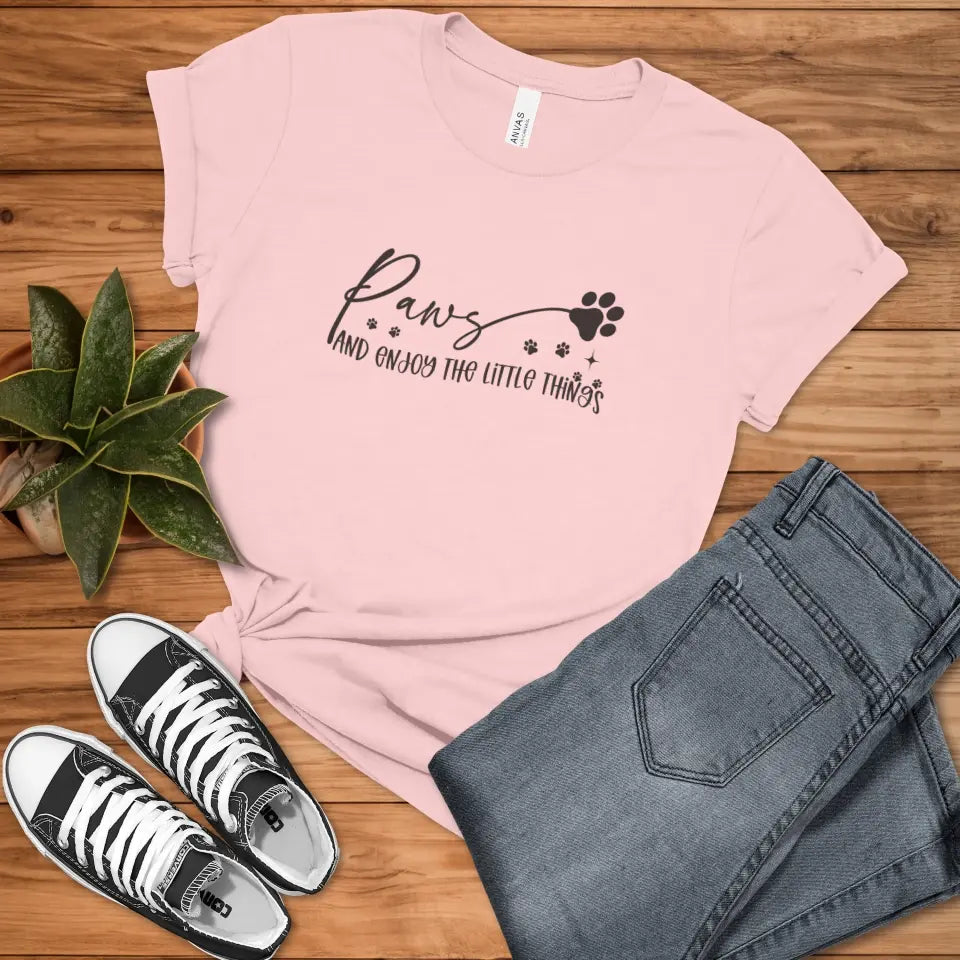 Paws And Enjoy The Little Things Sweatshirt/TShirt with Personalized Pets